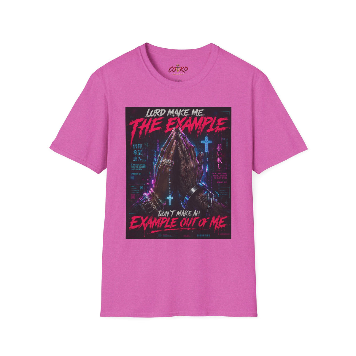 Lord Make Me The Example T-Shirt (cyberpunk)