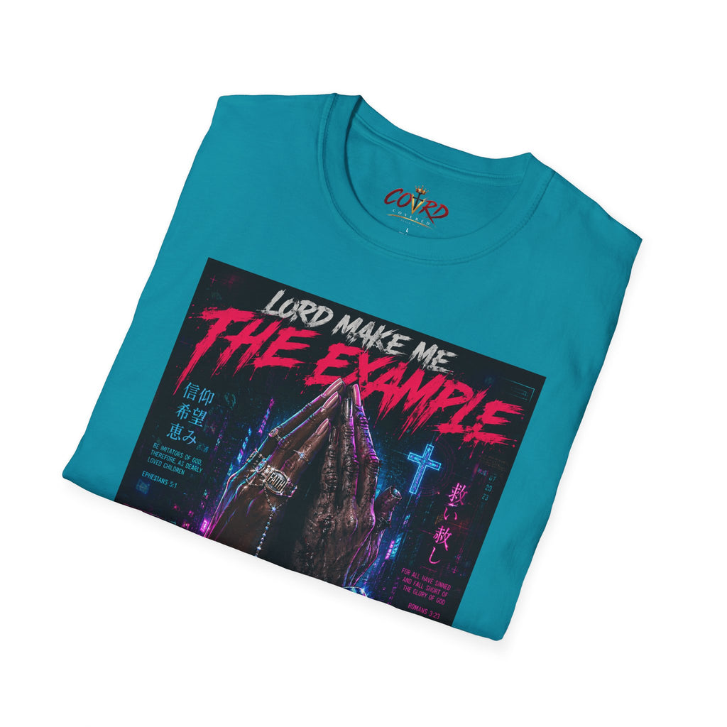Lord Make Me The Example T-Shirt (cyberpunk)