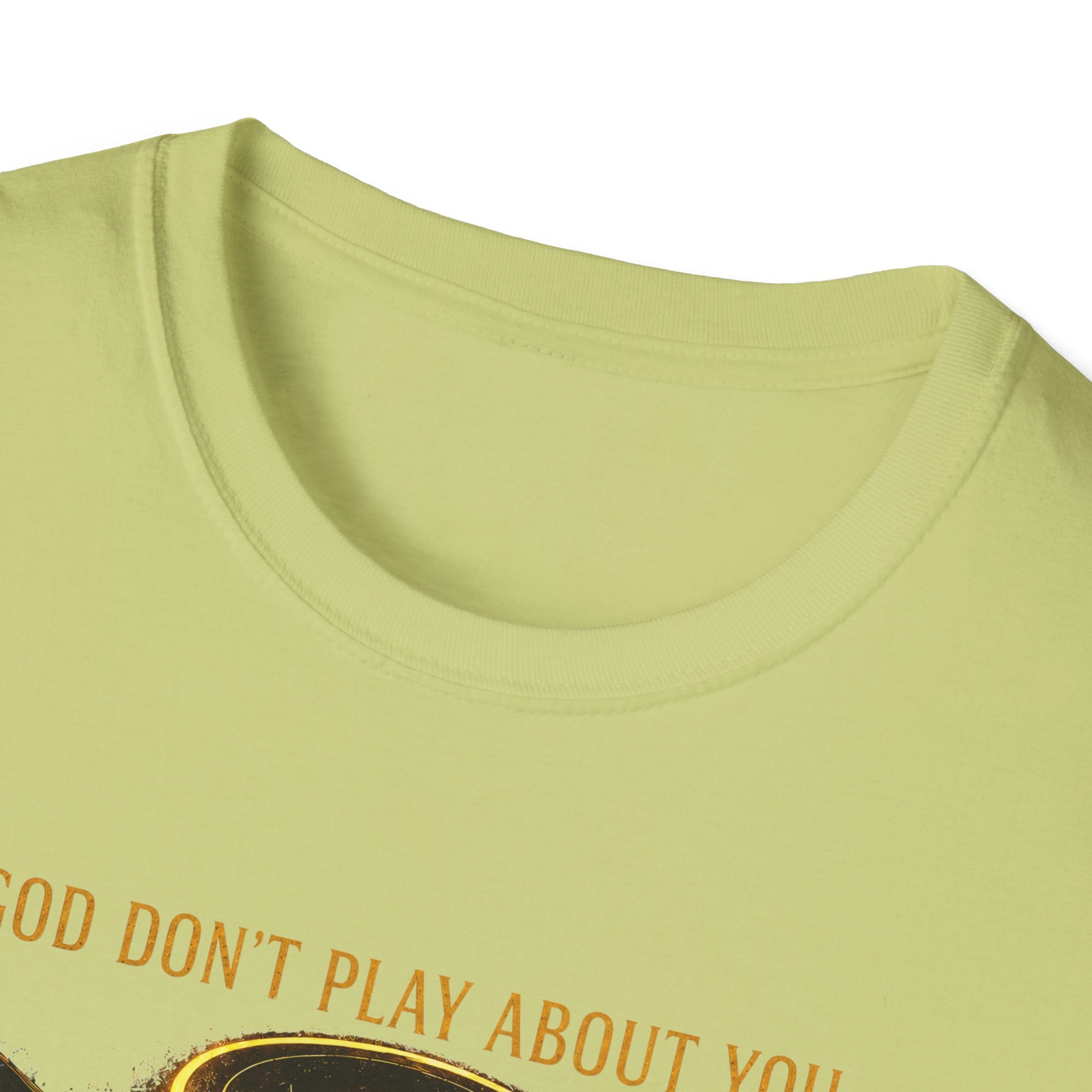 God dont play about you  T-Shirt