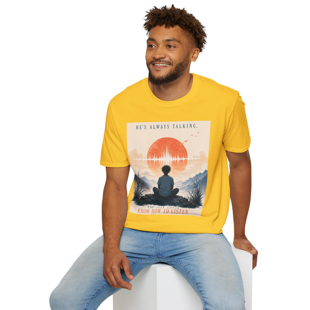 He is always talking T-Shirt