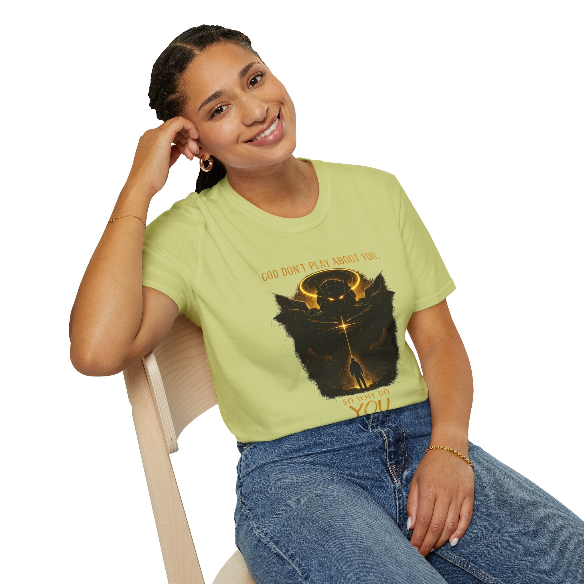 God dont play about you  T-Shirt