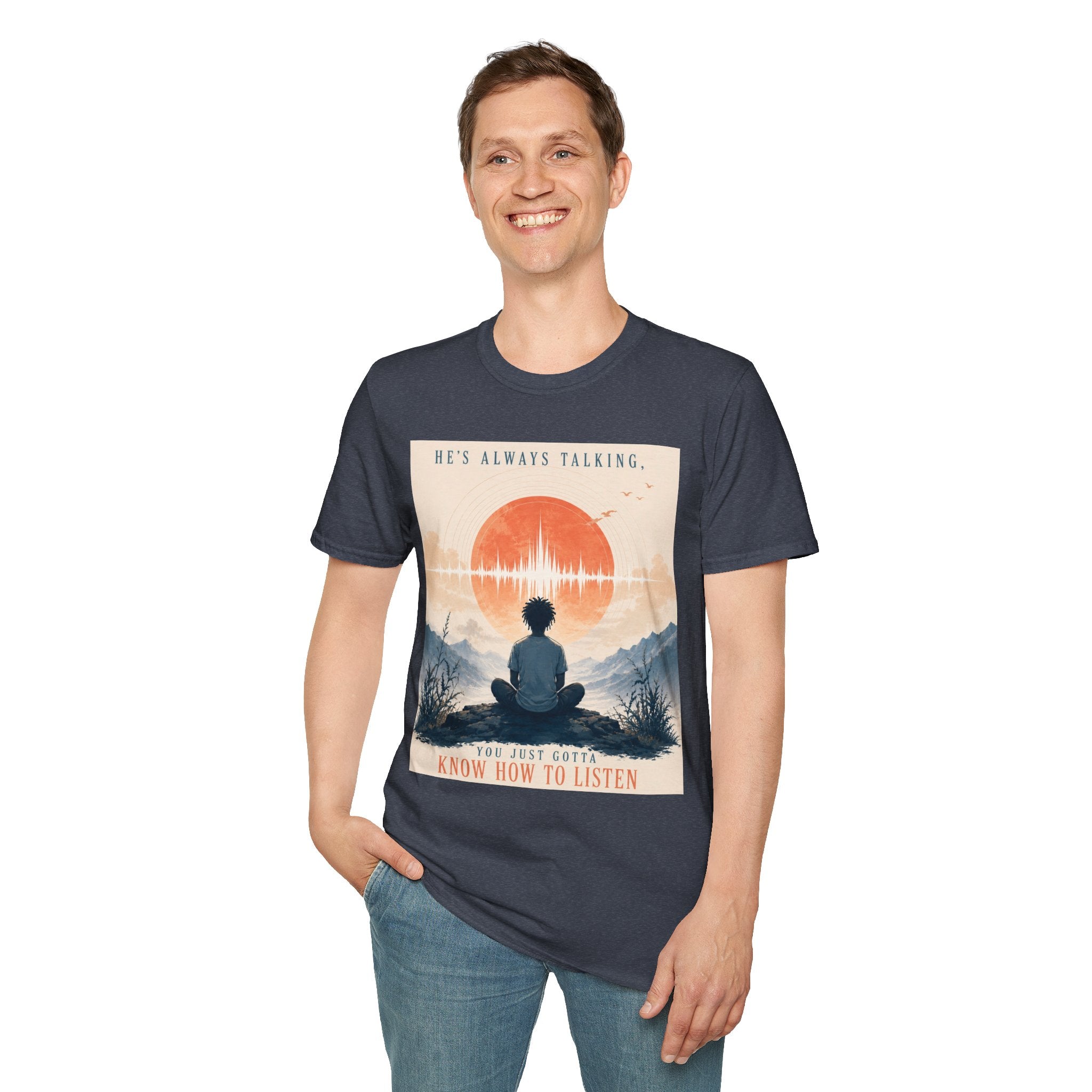 He is always talking T-Shirt
