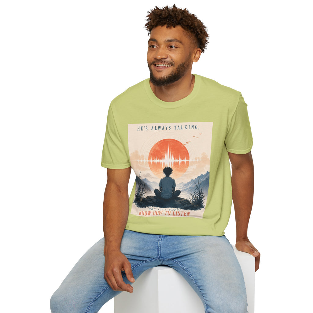 He is always talking T-Shirt