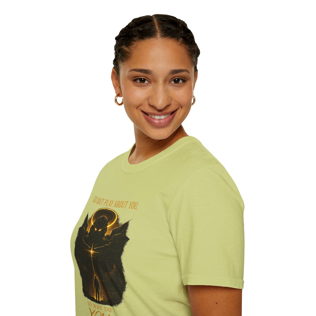 God dont play about you  T-Shirt