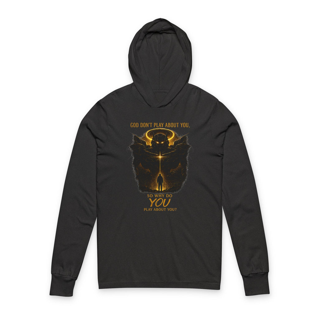 God dont play about you hoodie