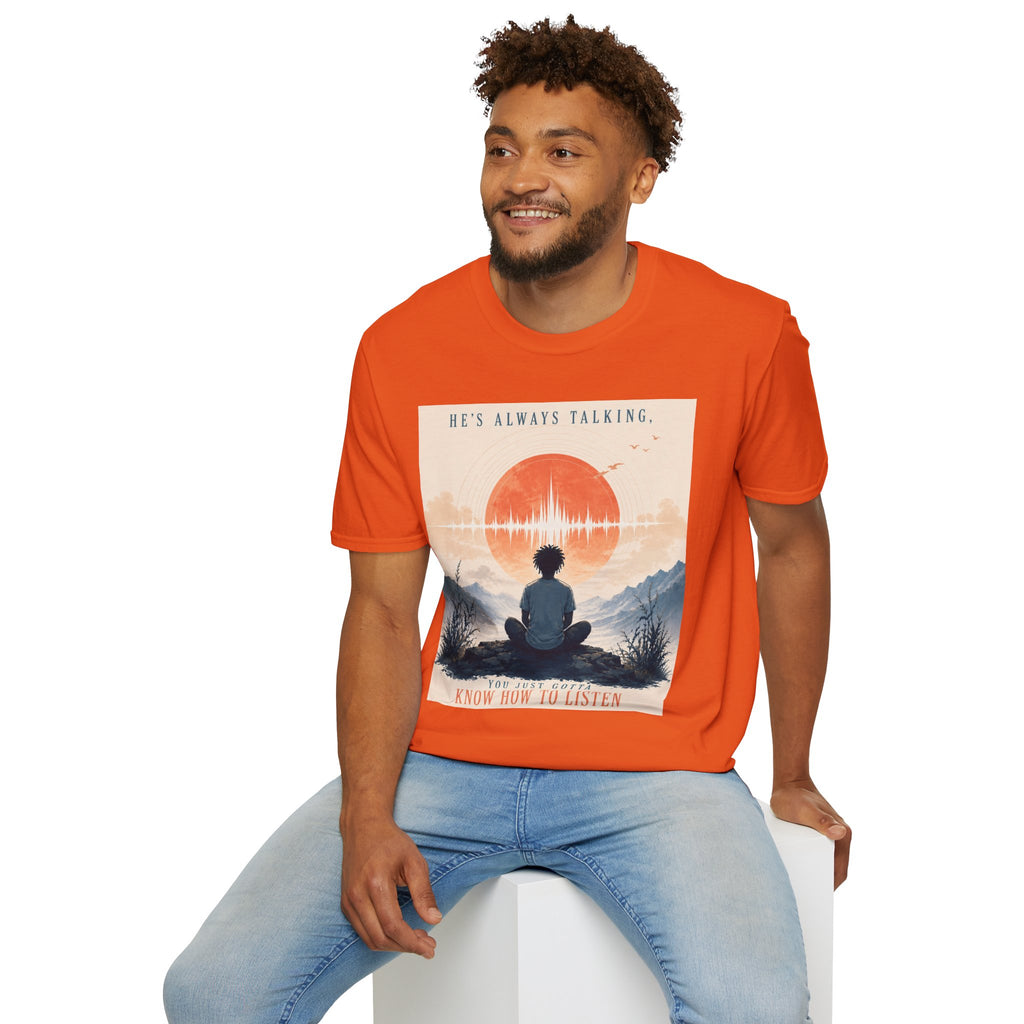He is always talking T-Shirt