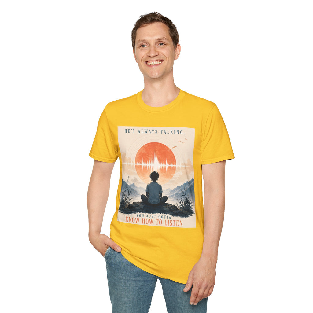 He is always talking T-Shirt