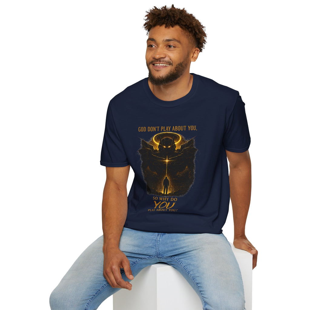 God dont play about you  T-Shirt