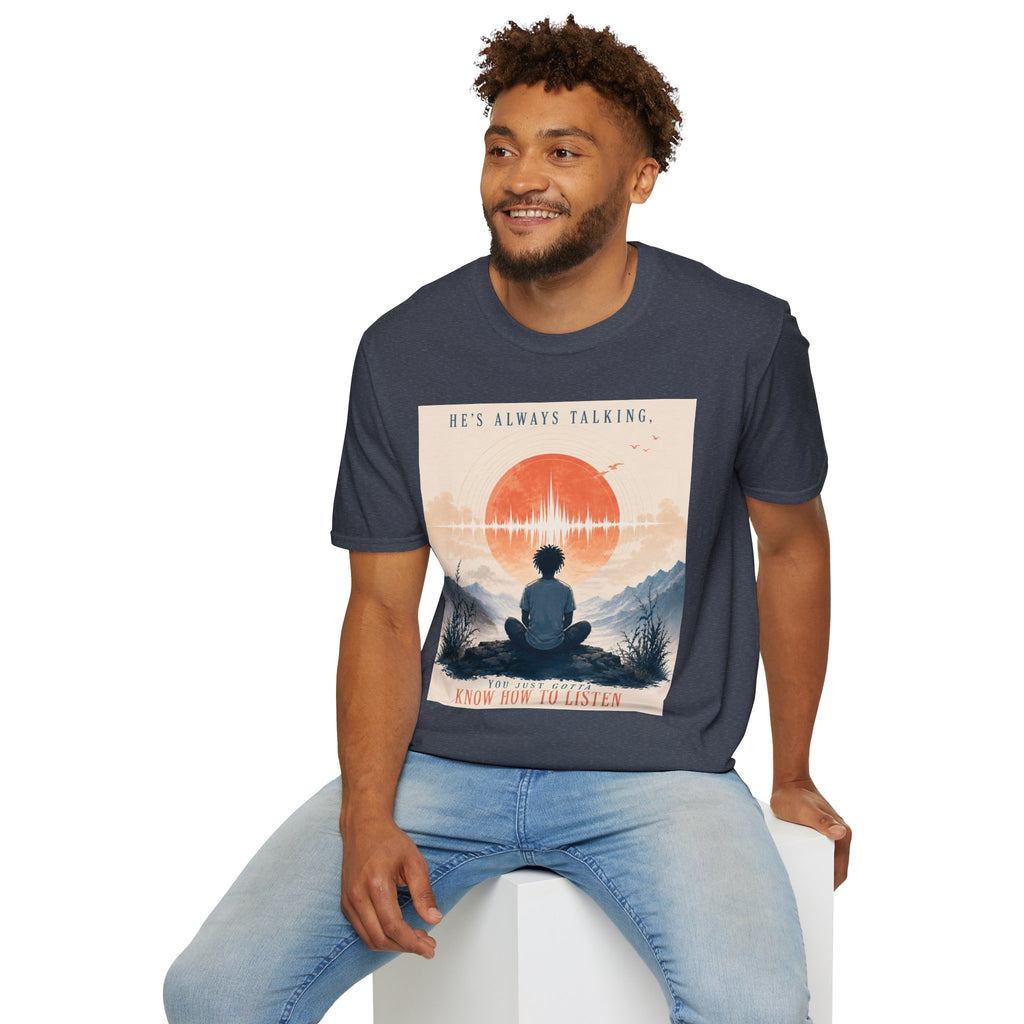 He is always talking T-Shirt