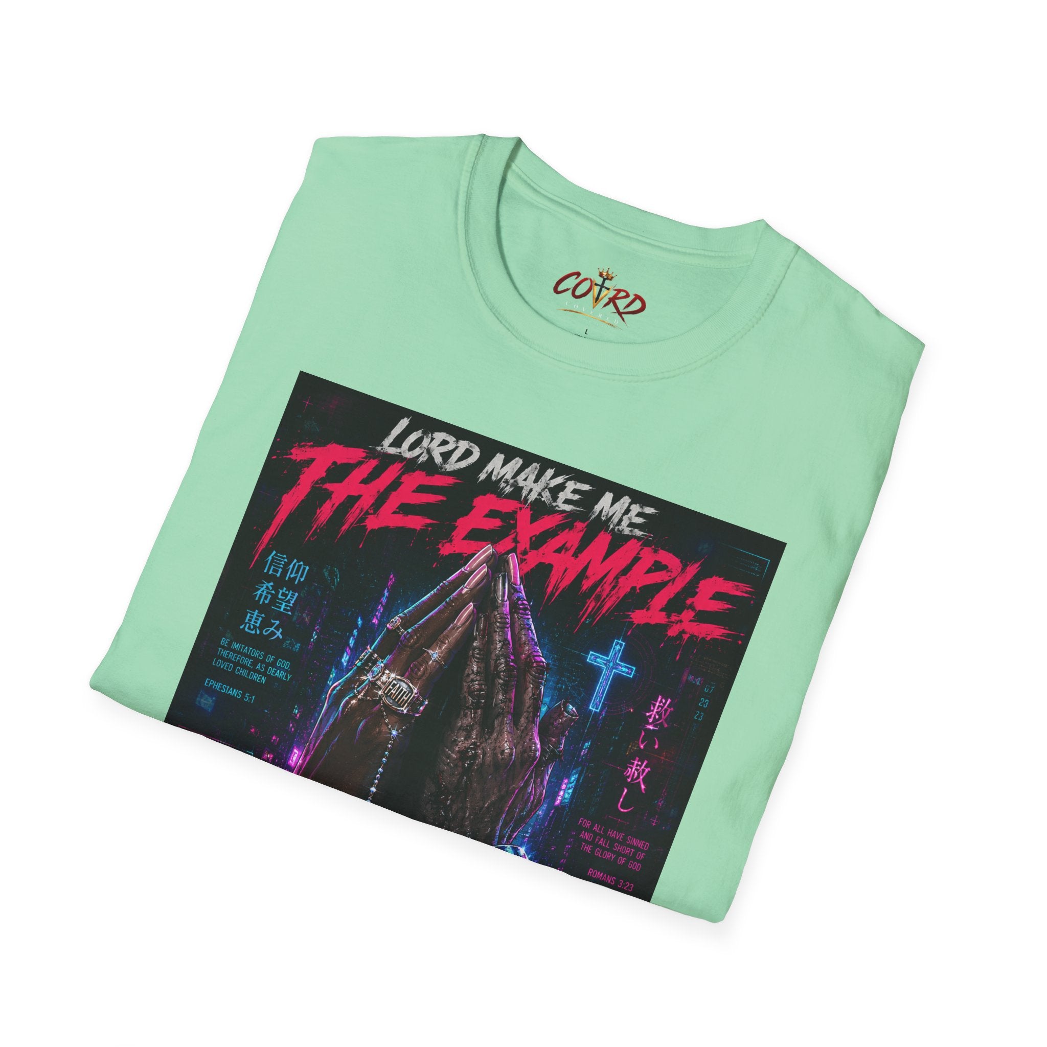 Lord Make Me The Example T-Shirt (cyberpunk)