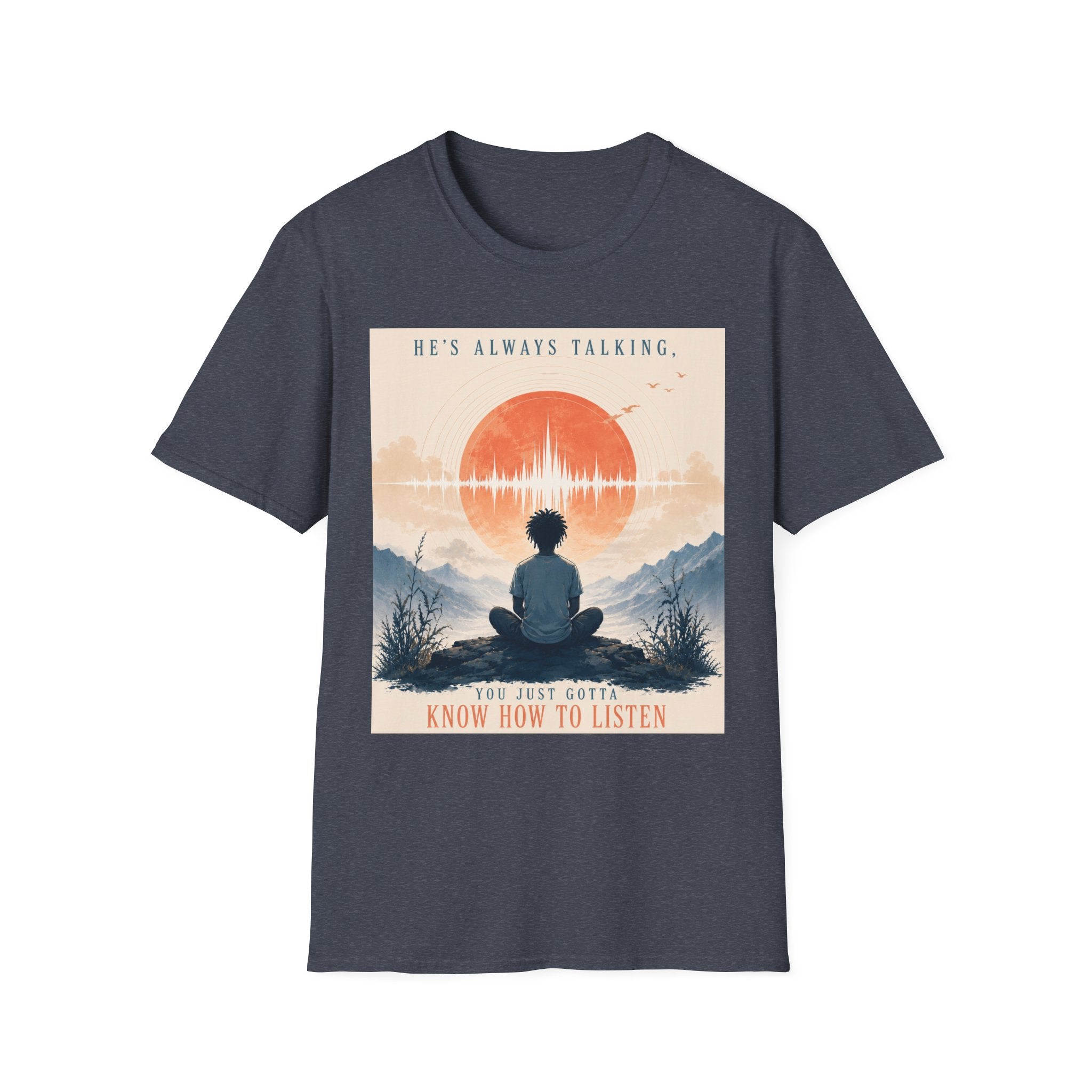 He is always talking T-Shirt