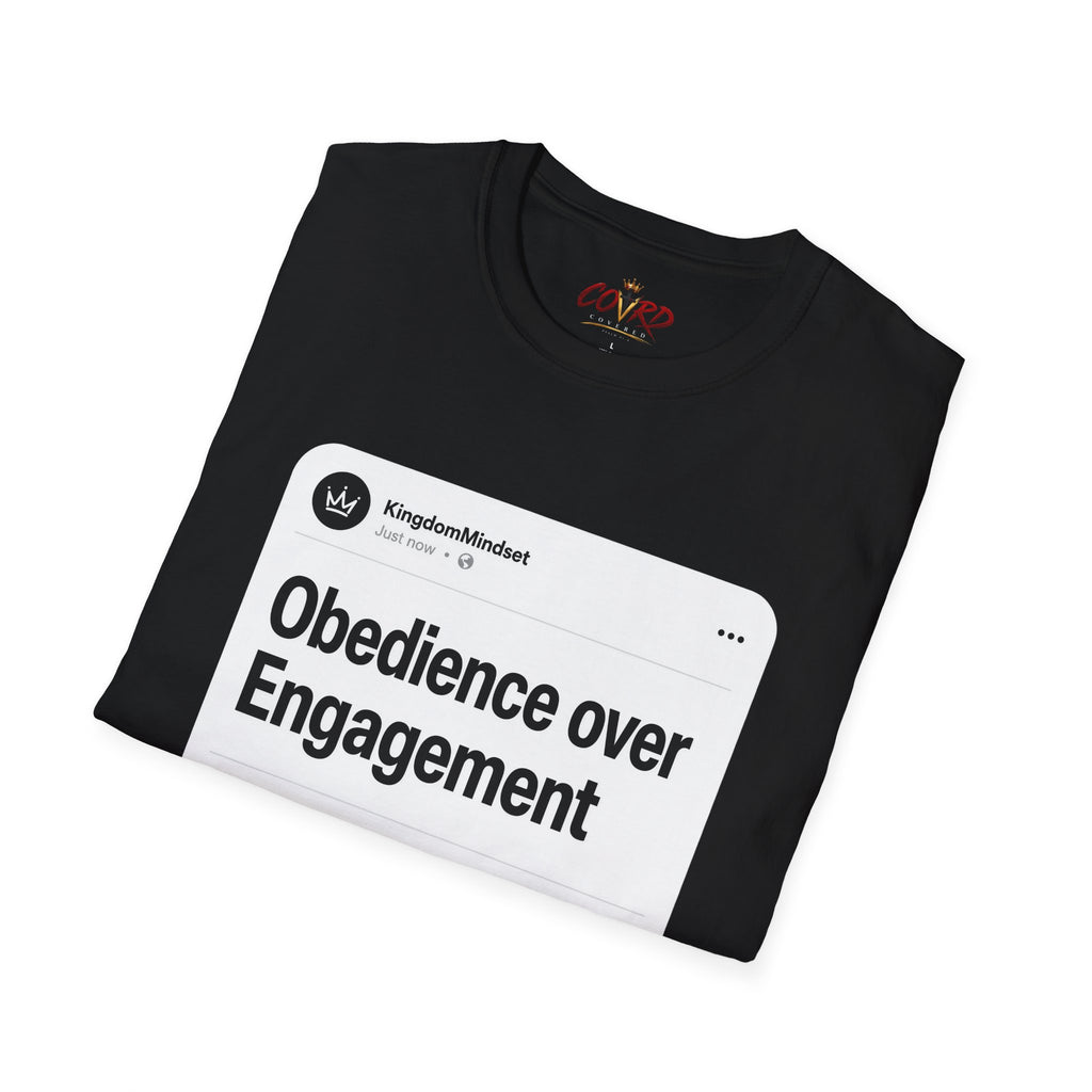 Obedience Over Engagement T-Shirt