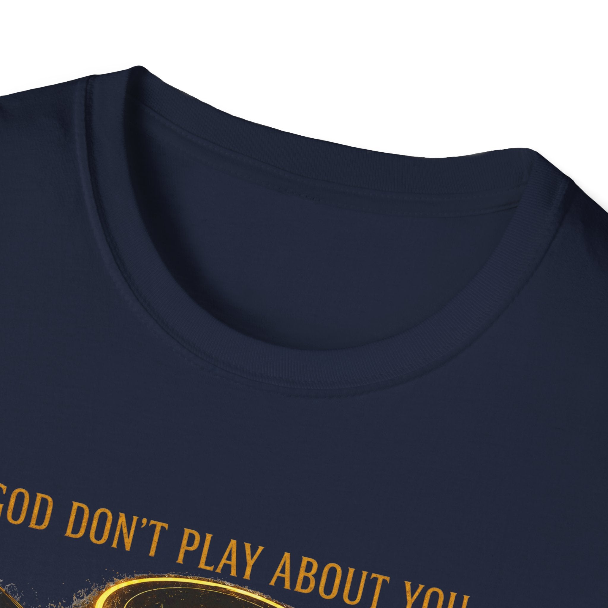 God dont play about you  T-Shirt