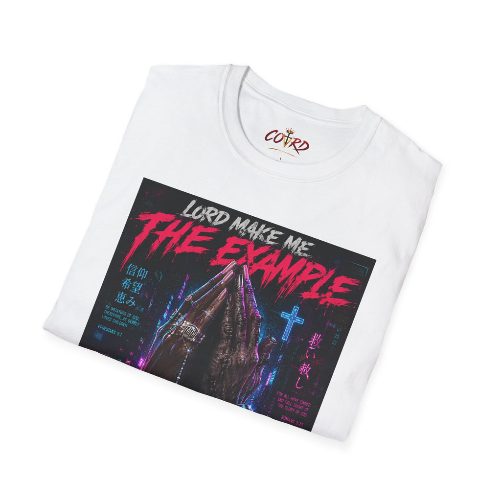 Lord Make Me The Example T-Shirt (cyberpunk)