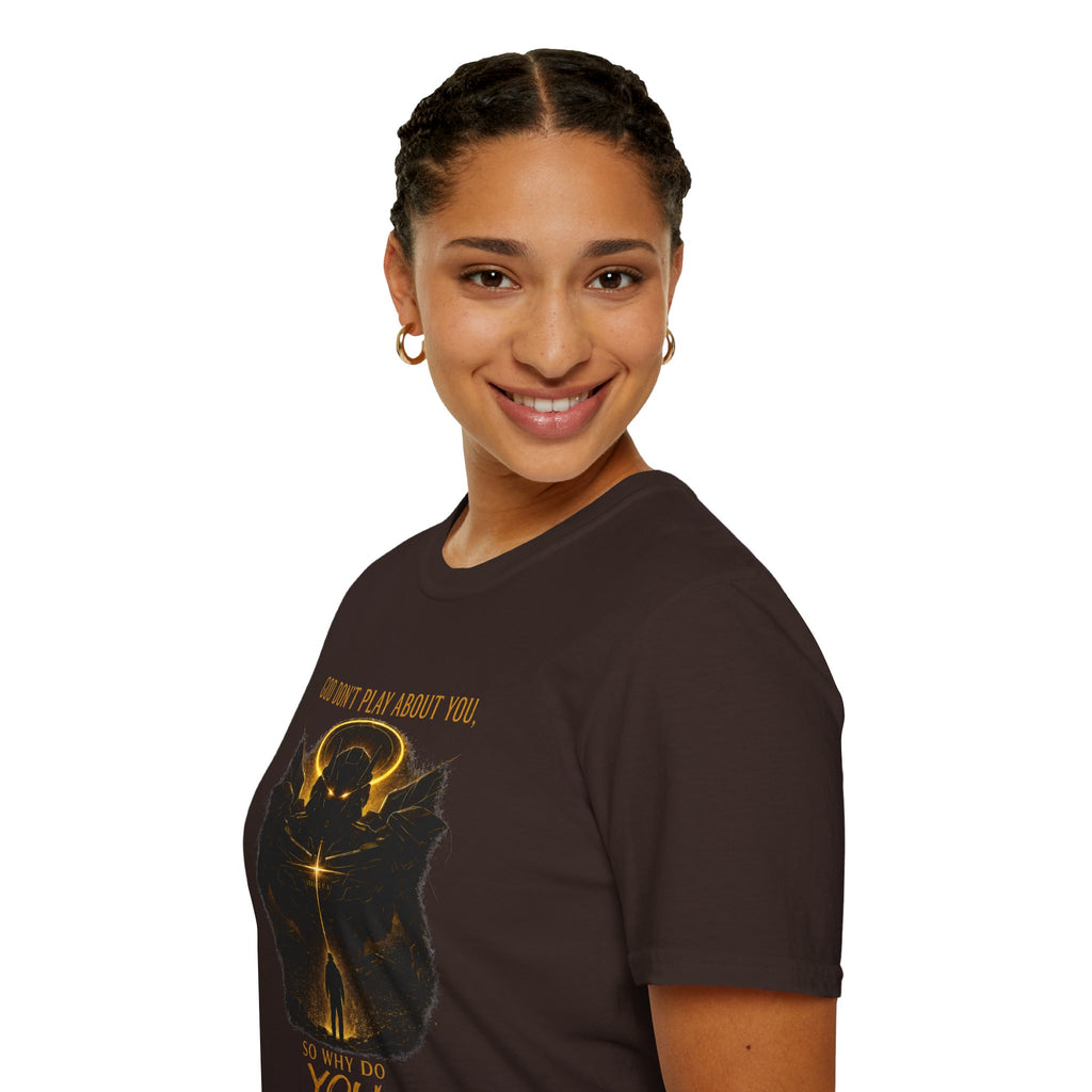 God dont play about you  T-Shirt