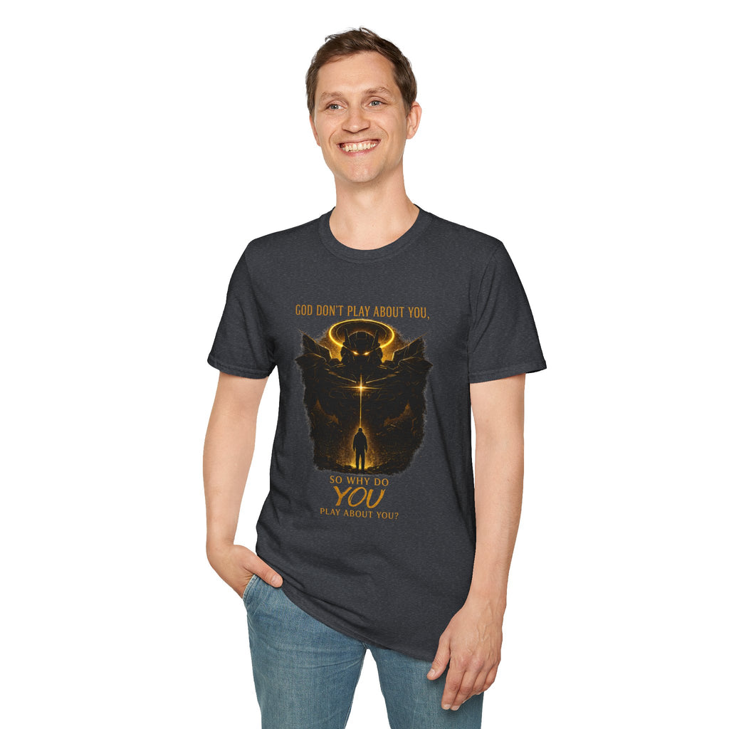God dont play about you  T-Shirt