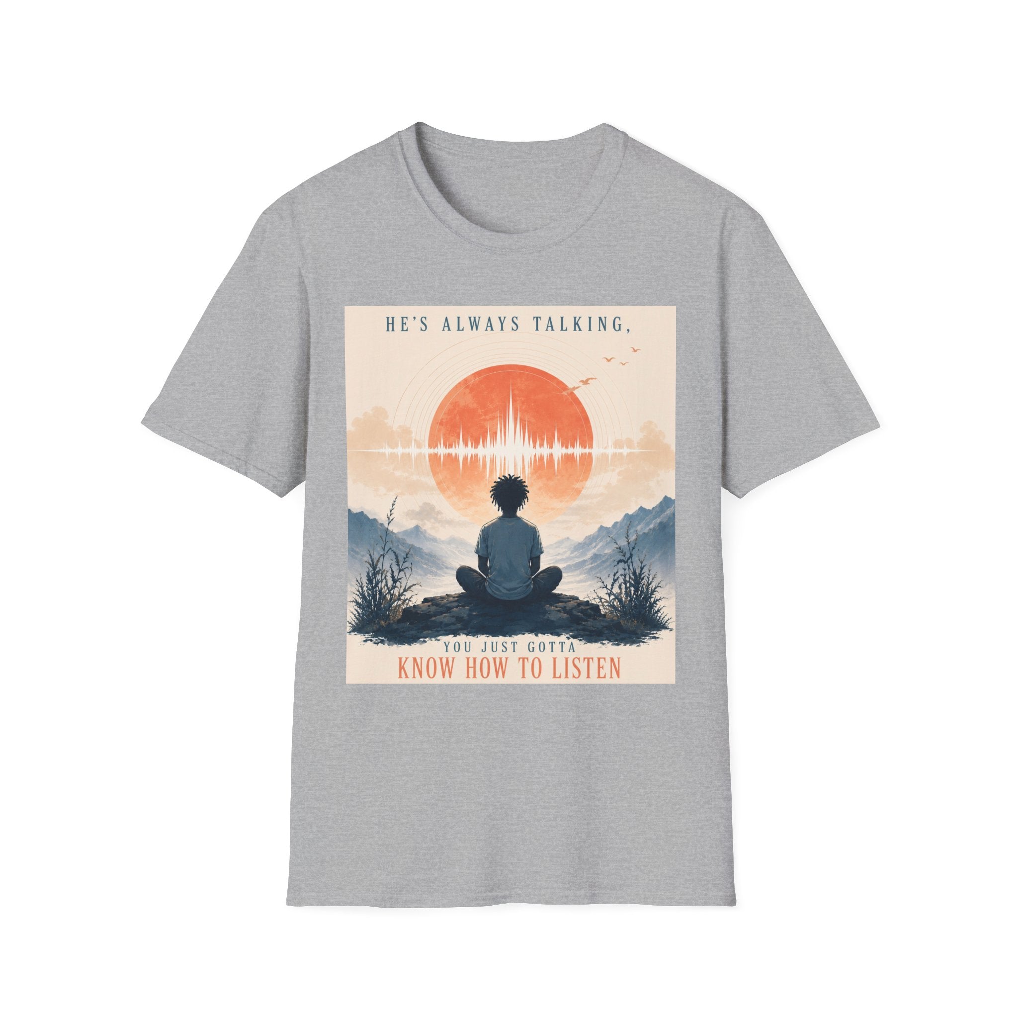 He is always talking T-Shirt