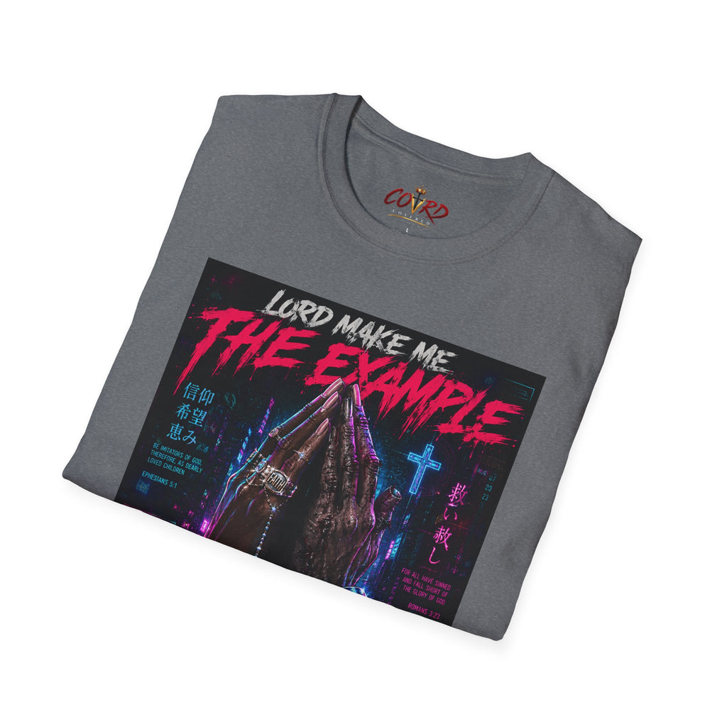 Lord Make Me The Example T-Shirt (cyberpunk)