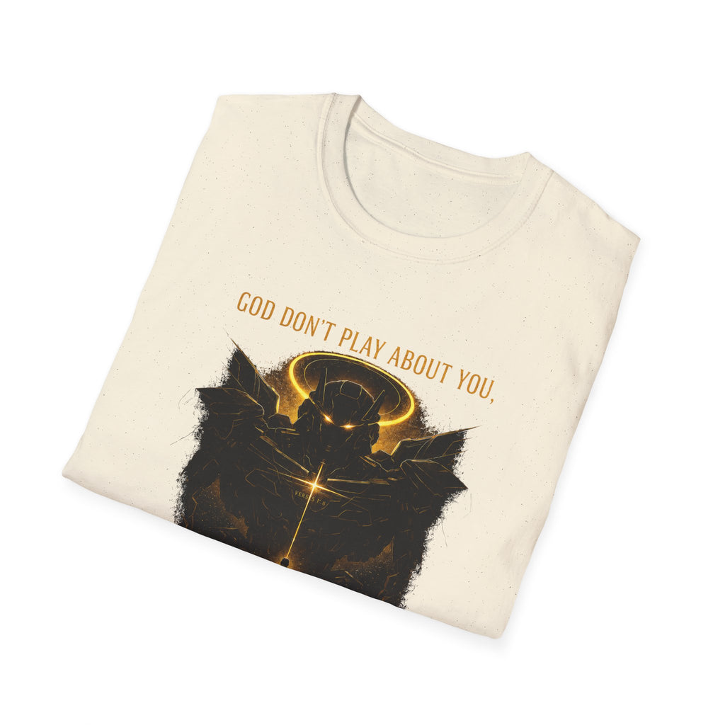 God dont play about you  T-Shirt