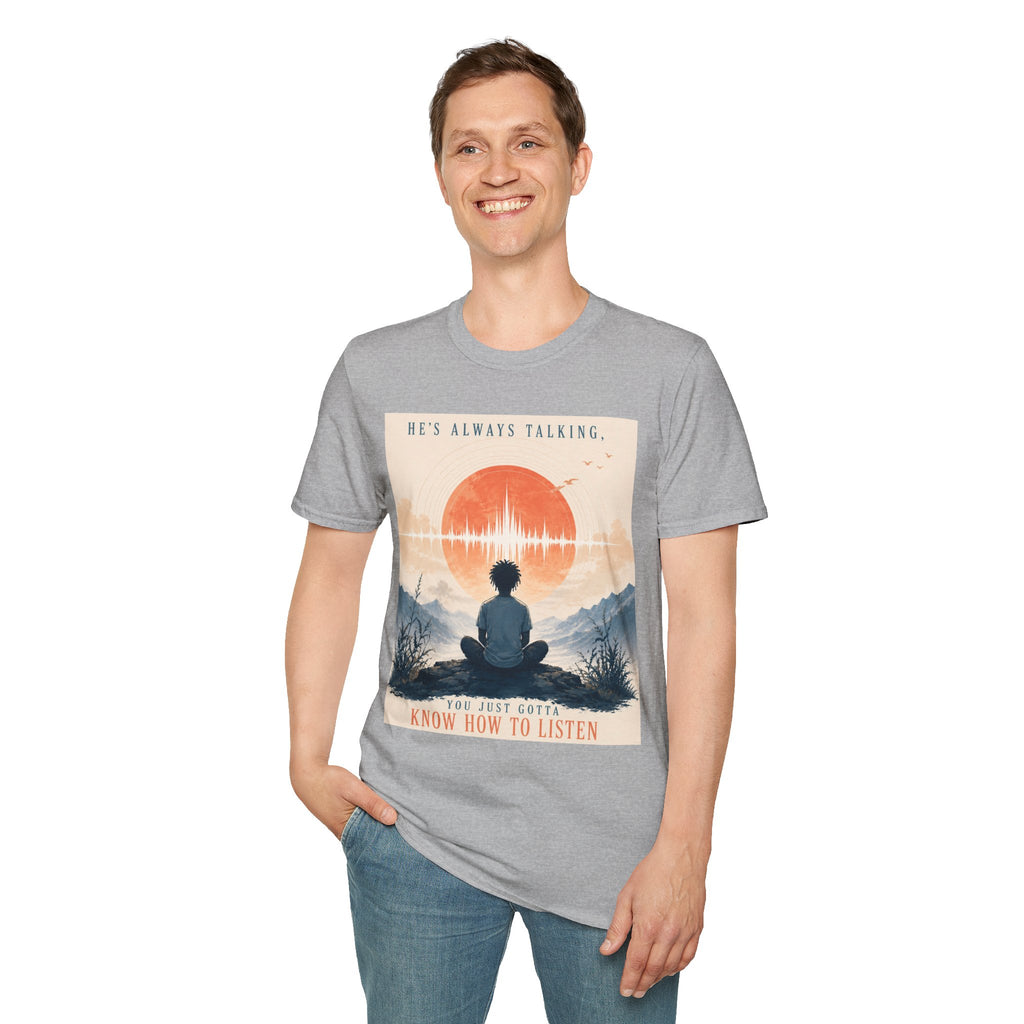 He is always talking T-Shirt