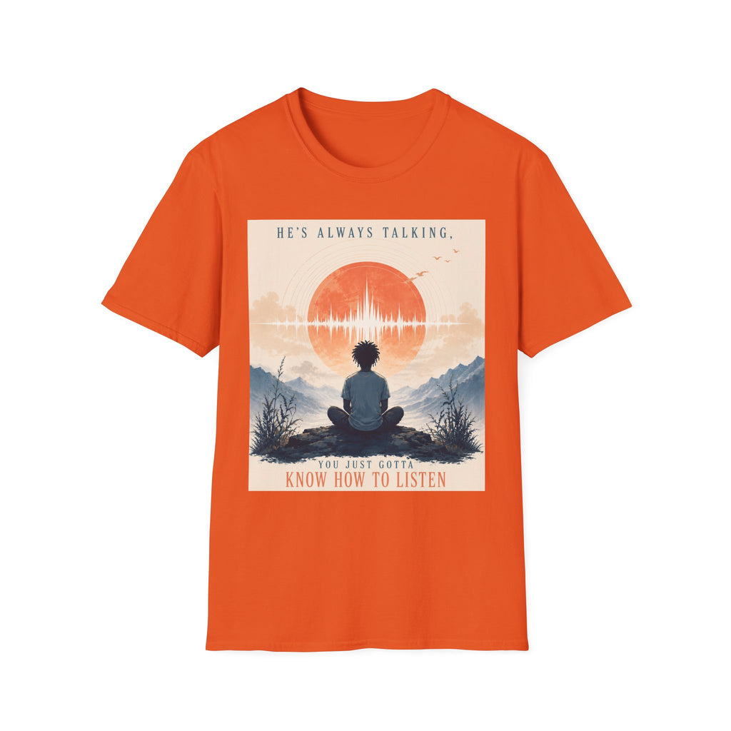 He is always talking T-Shirt