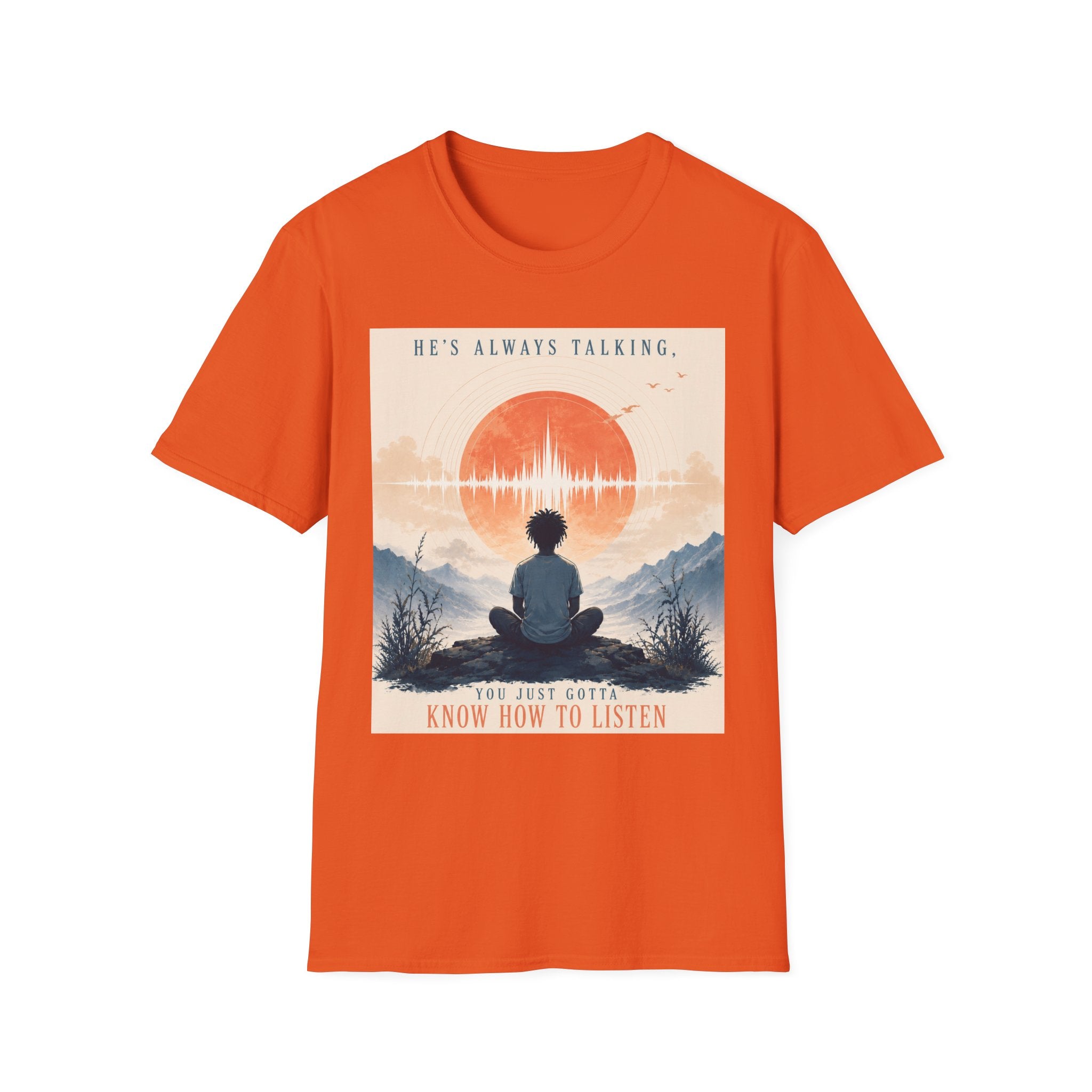 He is always talking T-Shirt