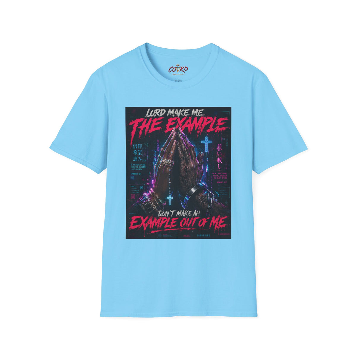 Lord Make Me The Example T-Shirt (cyberpunk)