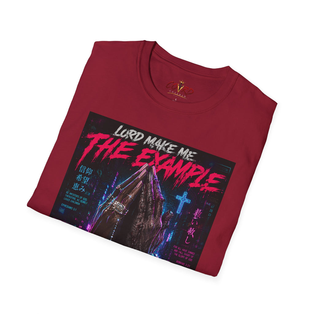 Lord Make Me The Example T-Shirt (cyberpunk)