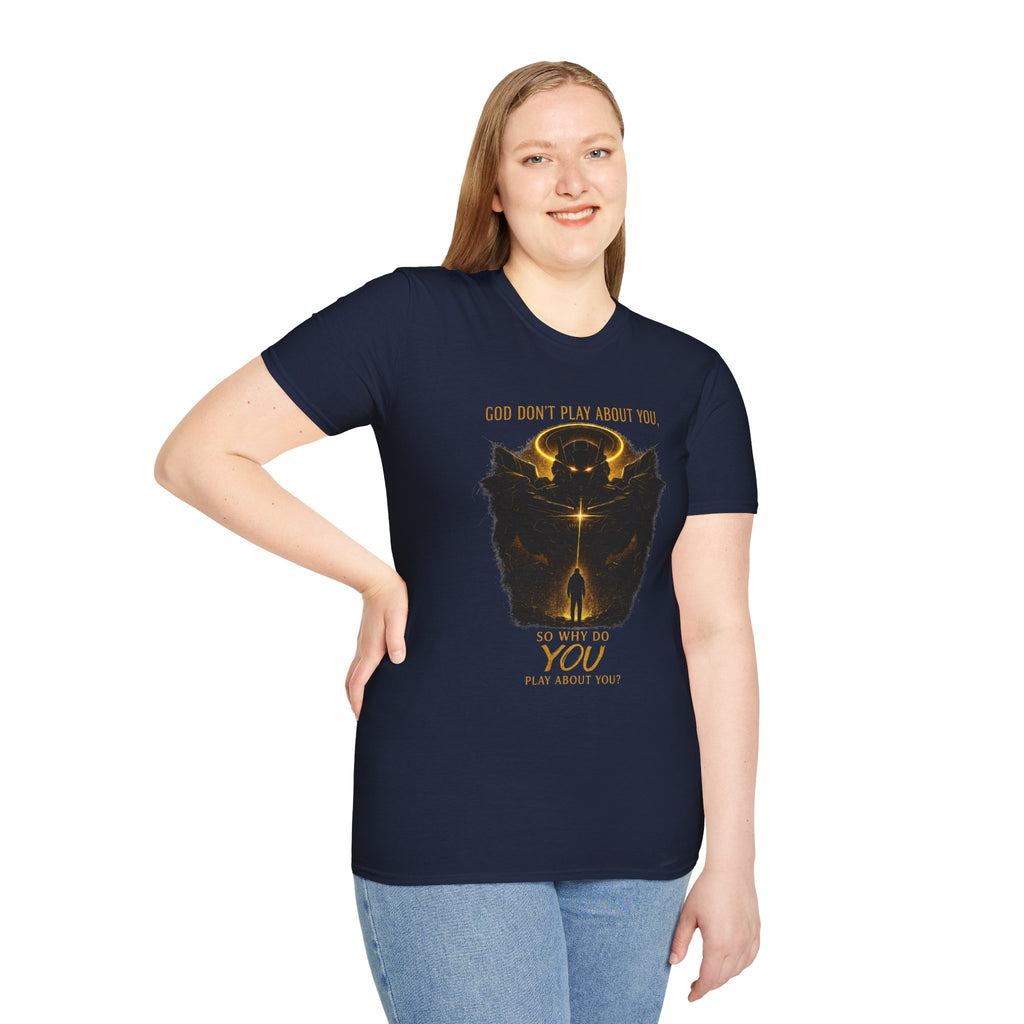 God dont play about you  T-Shirt